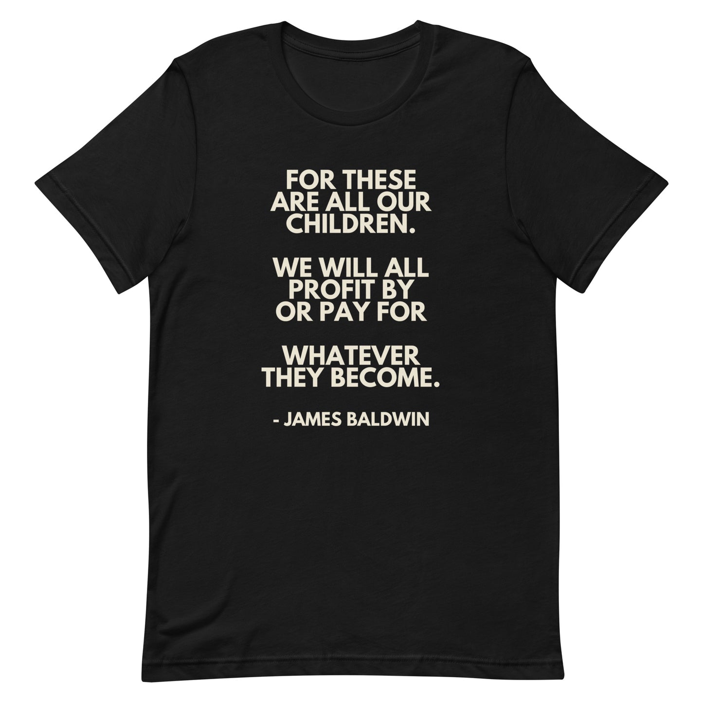 For these are all our children - James Baldwin Tee