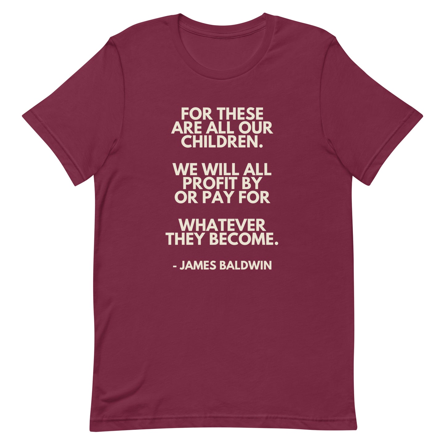 For these are all our children - James Baldwin Tee