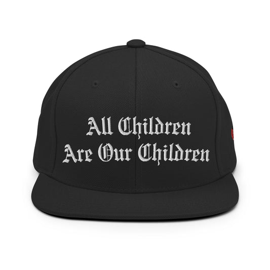 All Children Are Our Children <3 Snapback