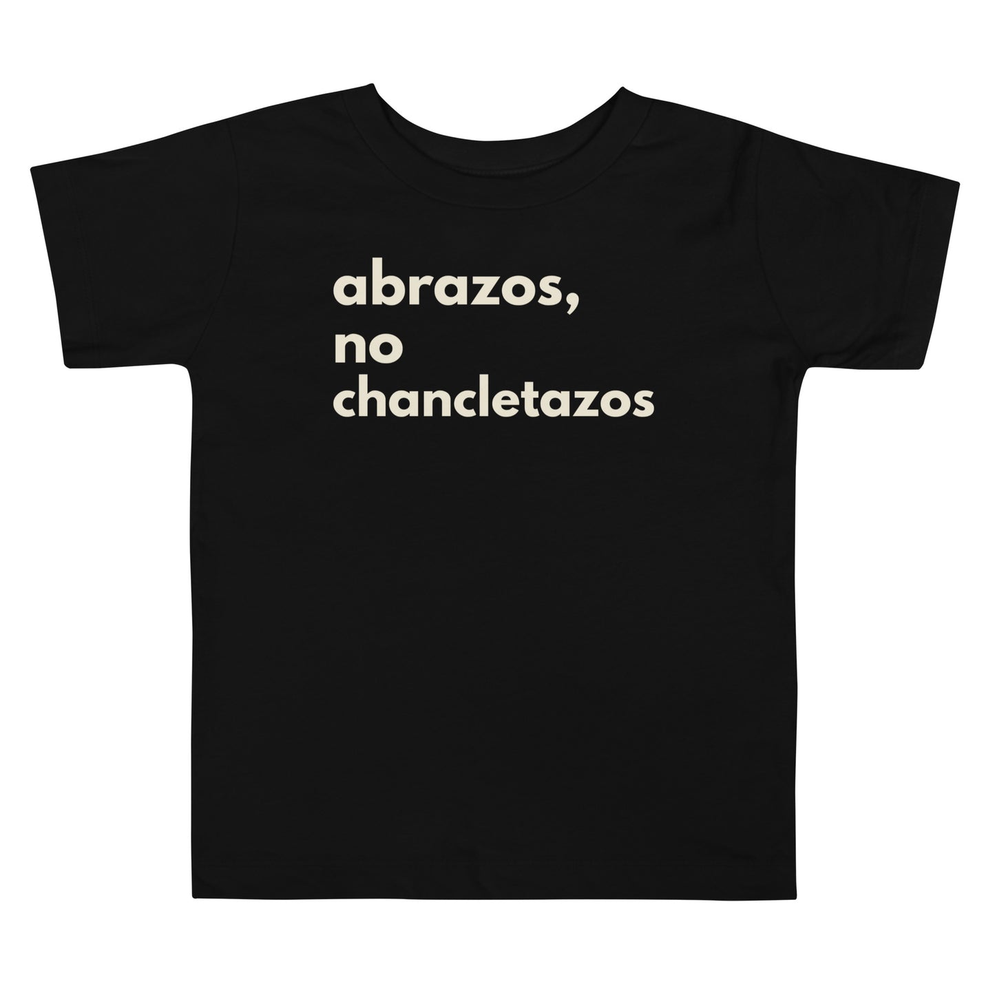 Abrazos, No Chancletazos Toddler Tee