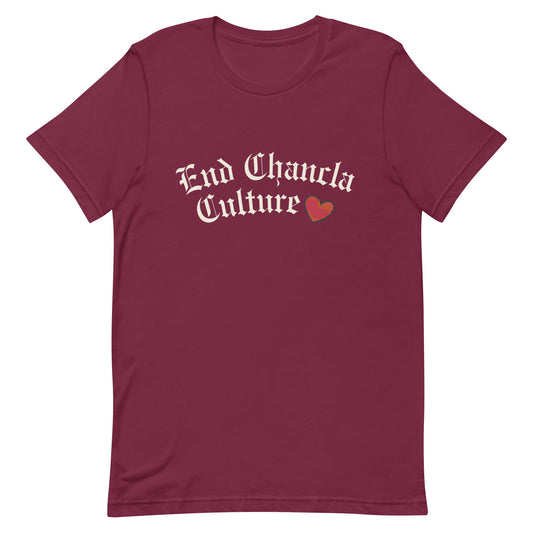 End Chancla Culture <3 - Tee