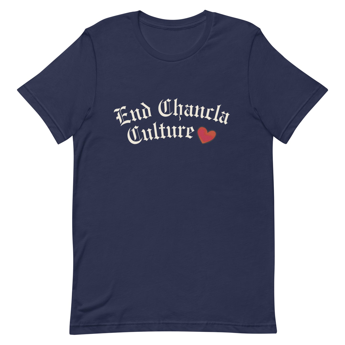End Chancla Culture <3 - Tee